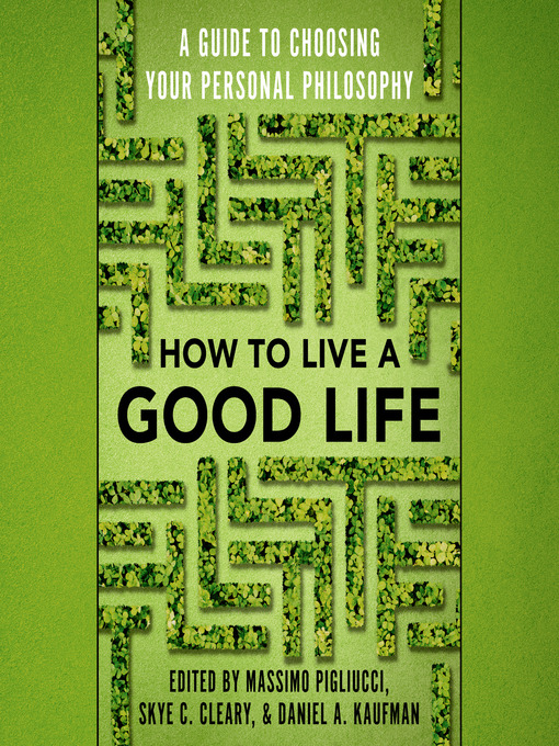 Title details for How to Live a Good Life by Massimo Pigliucci - Wait list